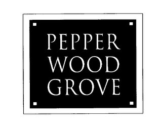 PEPPERWOOD GROVE