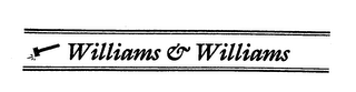 WILLIAMS & WILLIAMS
