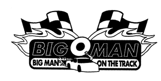 BIG O MAN BIG MAN ON THE TRACK