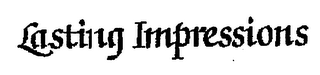 LASTING IMPRESSIONS