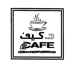 DR. CAFE ALL DONE TO YOUR TASTE