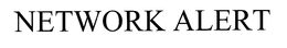 NETWORK ALERT