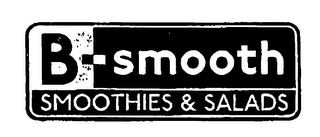 B-SMOOTH SMOOTHIES & SALADS