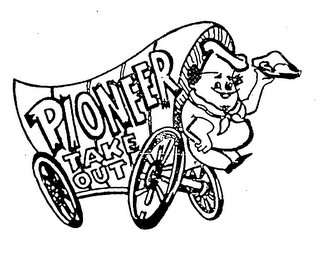 PIONEER TAKE OUT