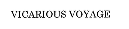 VICARIOUS VOYAGE
