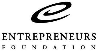 E ENTREPRENEURS FOUNDATION