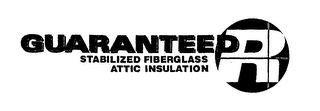 GUARANTEED R STABILIZED FIBERGLASS ATTIC INSULATION