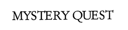 MYSTERY QUEST