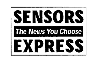 SENSORS EXPRESS THE NEWS YOU CHOOSE