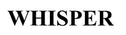 WHISPER