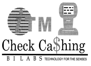 ITM CHECK CA$HING B I L A B S TECHNOLOGY FOR THE SENSES