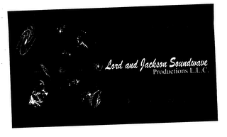 LORD AND JACKSON SOUNDWAVE PRODUCTIONS LLC