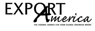 EXPORT AMERICA THE FEDERAL SOURCE FOR YOUR GLOBAL BUSINESS NEEDS