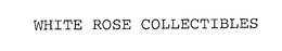 WHITE ROSE COLLECTIBLES