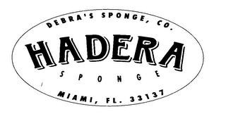 DEBRA'S SPONGE, CO. HADERA TM SPONGE MIAMI, FL 33137