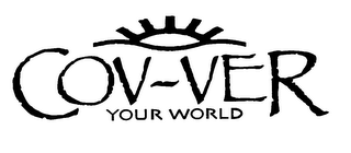 COV-VER YOUR WORLD