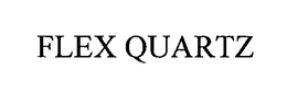 FLEX QUARTZ
