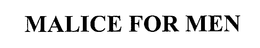 MALICE FOR MEN