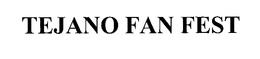TEJANO FAN FEST