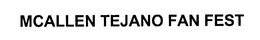 MCALLEN TEJANO FAN FEST