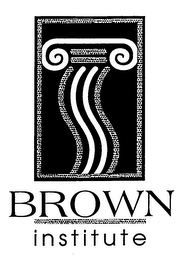 BROWN INSTITUTE