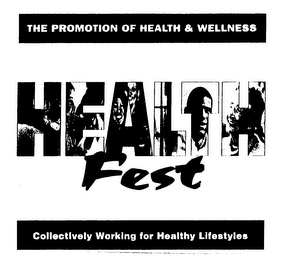 HEALTHFEST THE PROMOTION OF HEALTH & WELLNESS COLLECTIVELY WORKING FOR HEALTHY LIFESTYLES