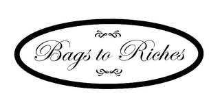 BAGS TO RICHES