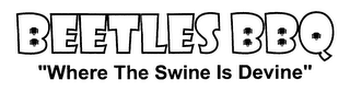 BEETLES BBQ WHERE THE SWINE IS DEVINE