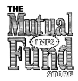 TMFS THE MUTUAL FUND STORE