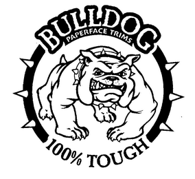 BULLDOG PAPERFACE TRIMS 100% TOUGH