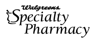 WALGREENS SPECIALTY PHARMACY