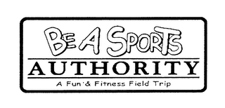 BE A SPORTS AUTHORITY A FUN & FITNESS FIELD TRIP