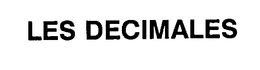 LES DECIMALES