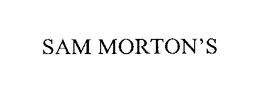 SAM MORTON'S