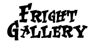 FRIGHT GALLERY