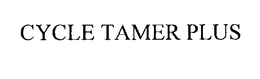 CYCLE TAMER PLUS