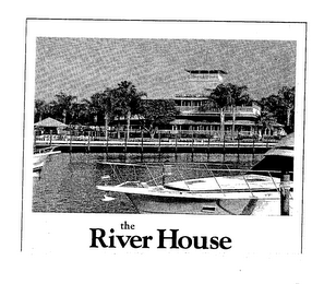 THE RIVER HOUSE