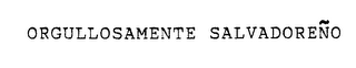 ORGULLOSAMENTE SALVADOREONO