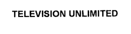 TELEVISION UNLIMITED