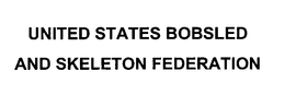 UNITED STATES BOBSLED AND SKELETON FEDERATION
