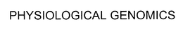 PHYSIOLOGICAL GENOMICS
