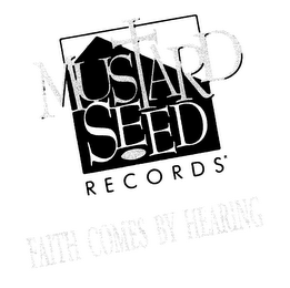 MUSTARD SEED RECORD'S FAITH COMES BY HEARING