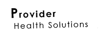 PROVIDER HEALTH SOLUTIONS