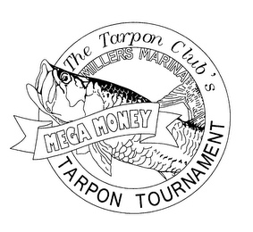 THE TARPON CLUB'S MILLERS MARINA MEGA MONEY TARPON TOURNAMENT