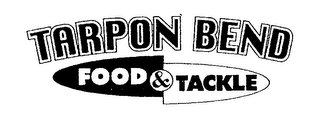 TARPON BEND FOOD & TACKLE