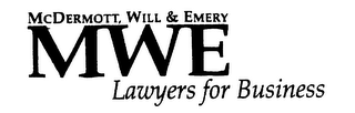 MCDERMOTT, WILL & EMERY MWE LAWYERS FOR BUSINESS