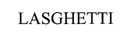 LASGHETTI