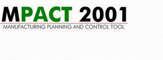 MPACT 2001 MAUFACTURING PLANNING AND CONTROL TOOL