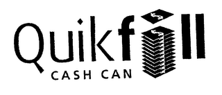 QUIKFILL CASH CAN