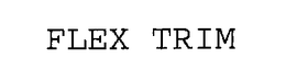 FLEX TRIM